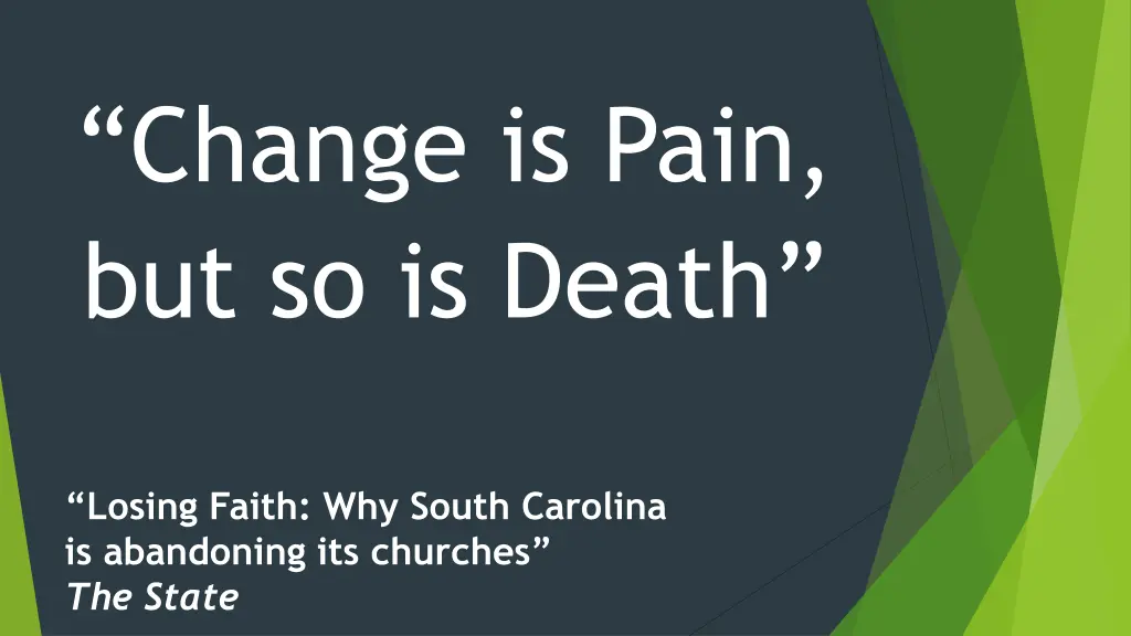change is pain but so is death