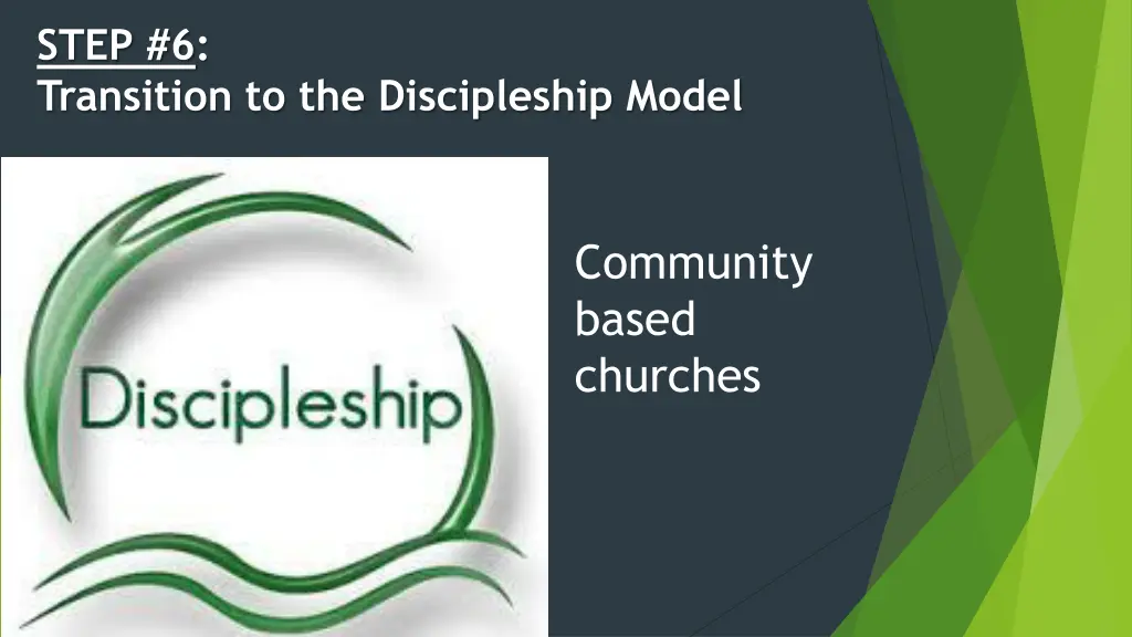 step 6 transition to the discipleship model