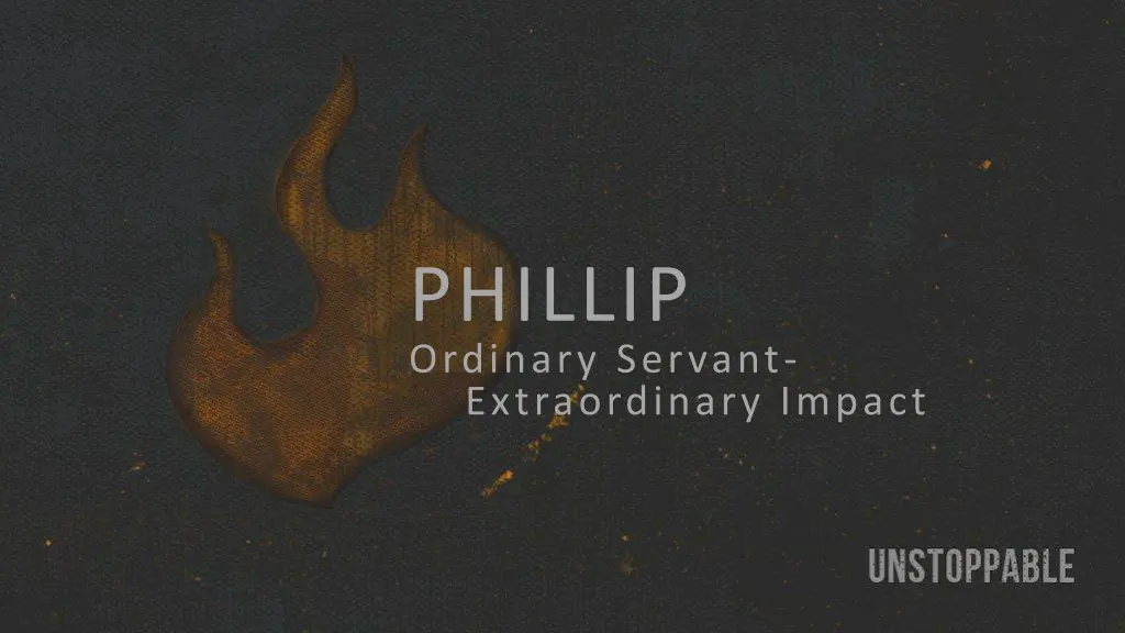 phillip ordinary servant extraordinary impact