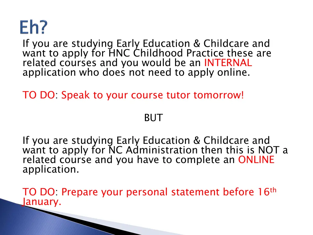 if you are studying early education childcare