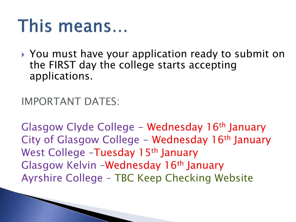 you must have your application ready to submit