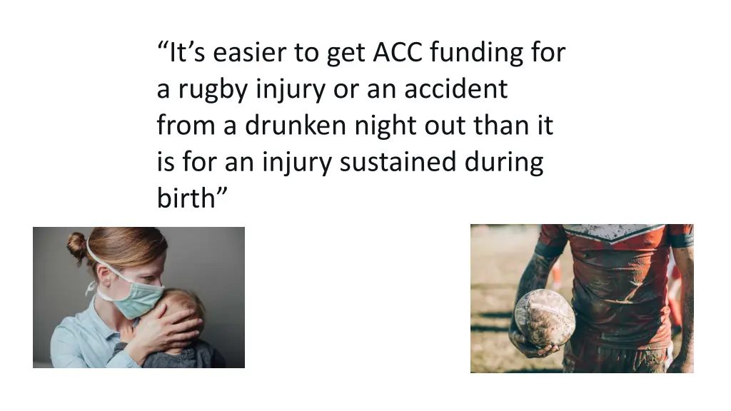 it s easier to get acc funding for a rugby injury