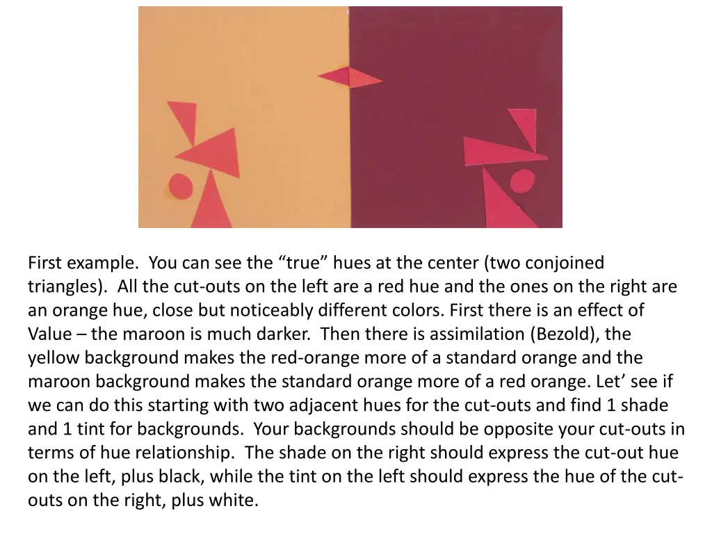 first example you can see the true hues