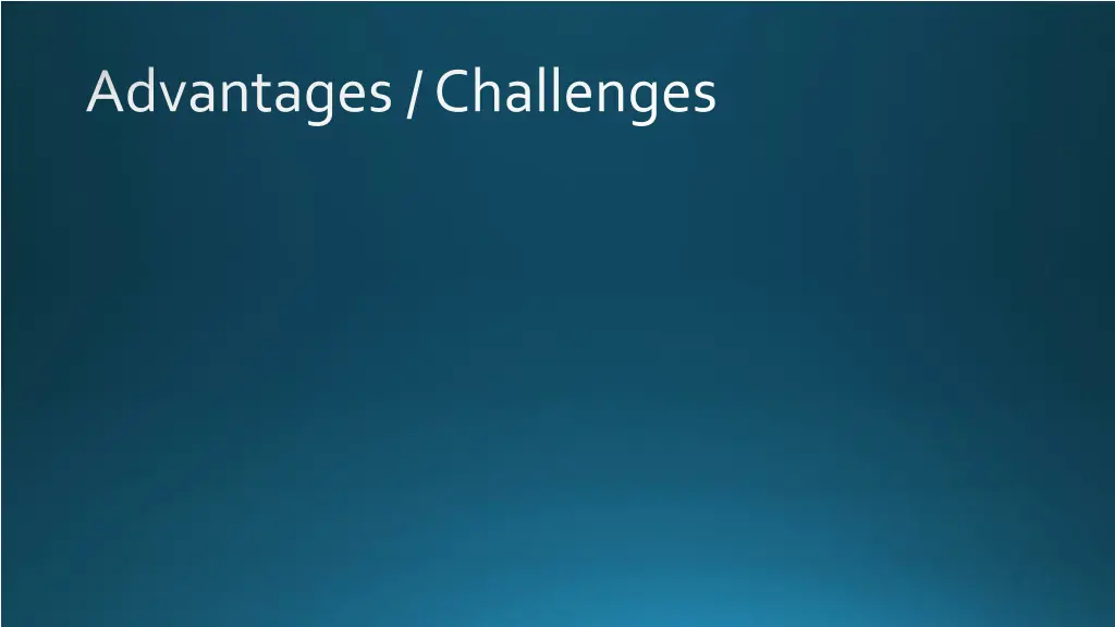 advantages challenges