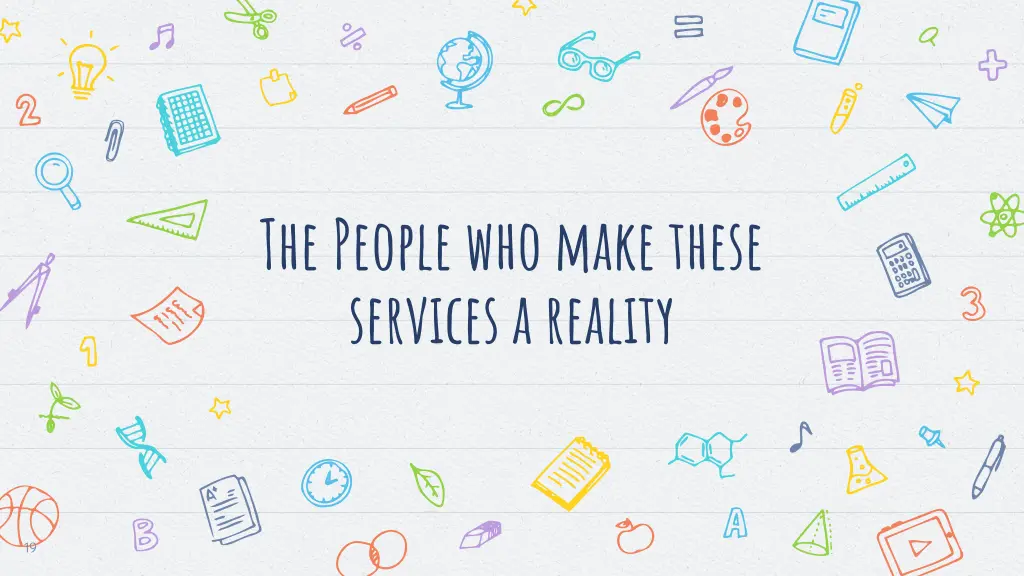 the people who make these services a reality