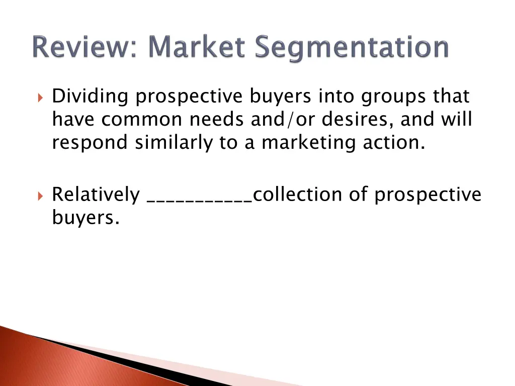 dividing prospective buyers into groups that have