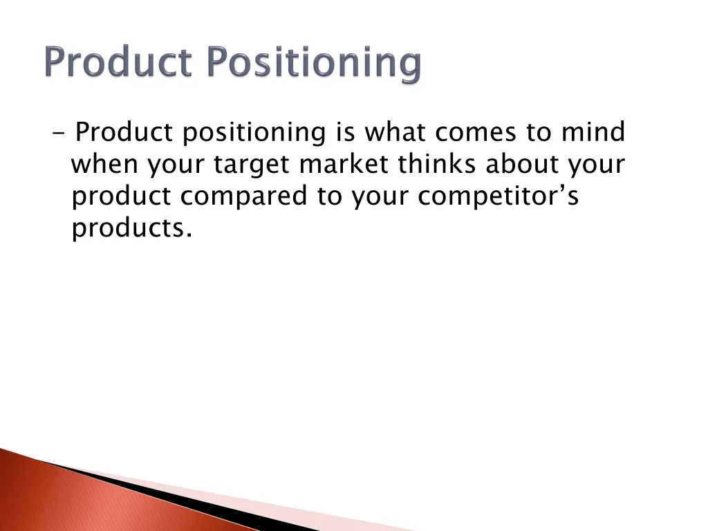 product positioning is what comes to mind when