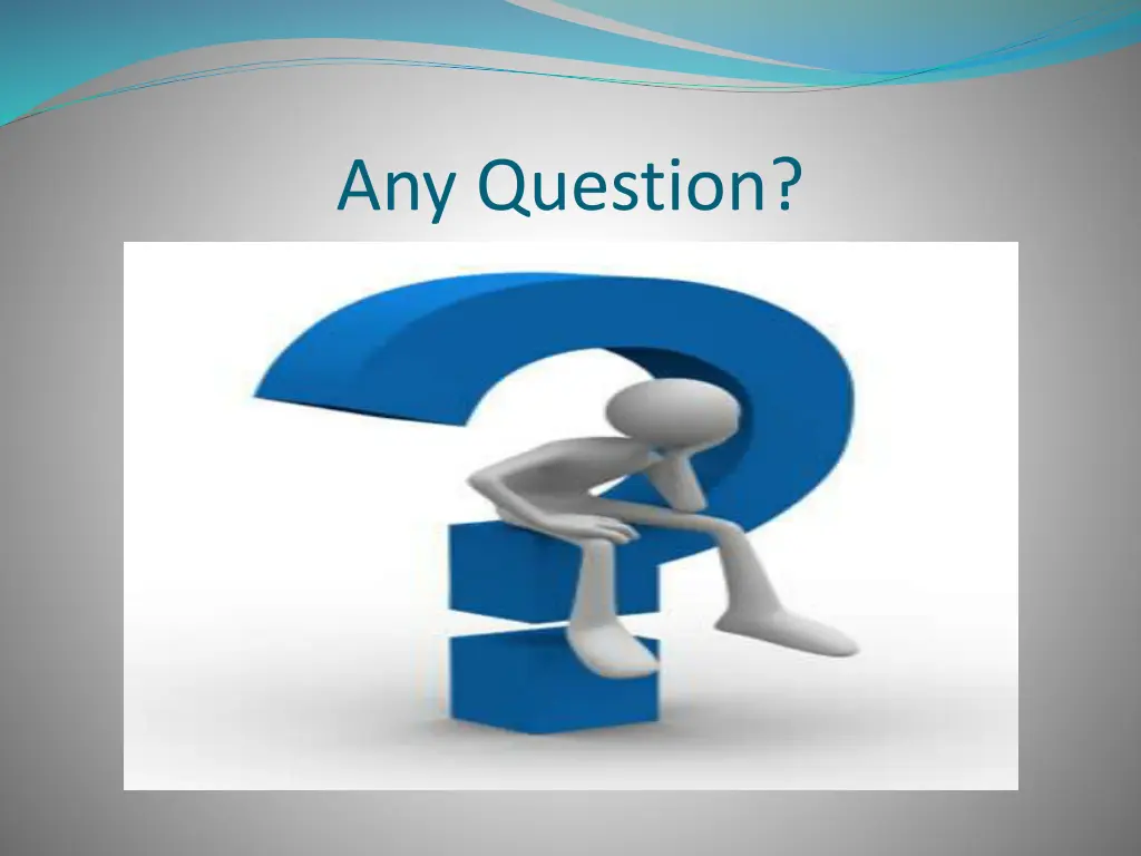 any question
