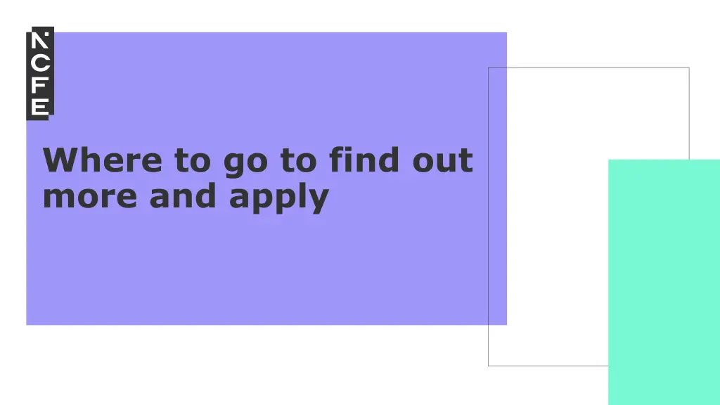 where to go to find out more and apply
