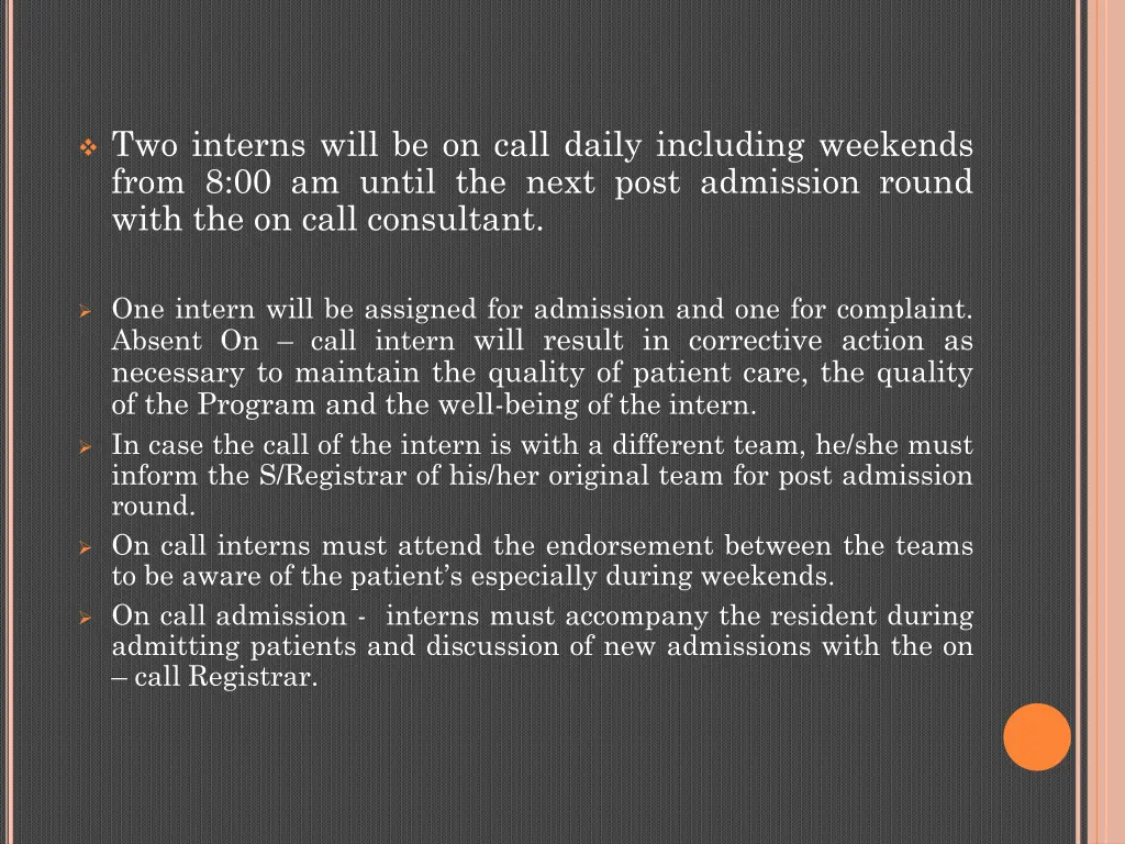 two interns will be on call daily including