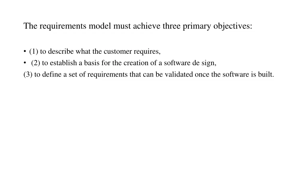 the requirements model must achieve three primary