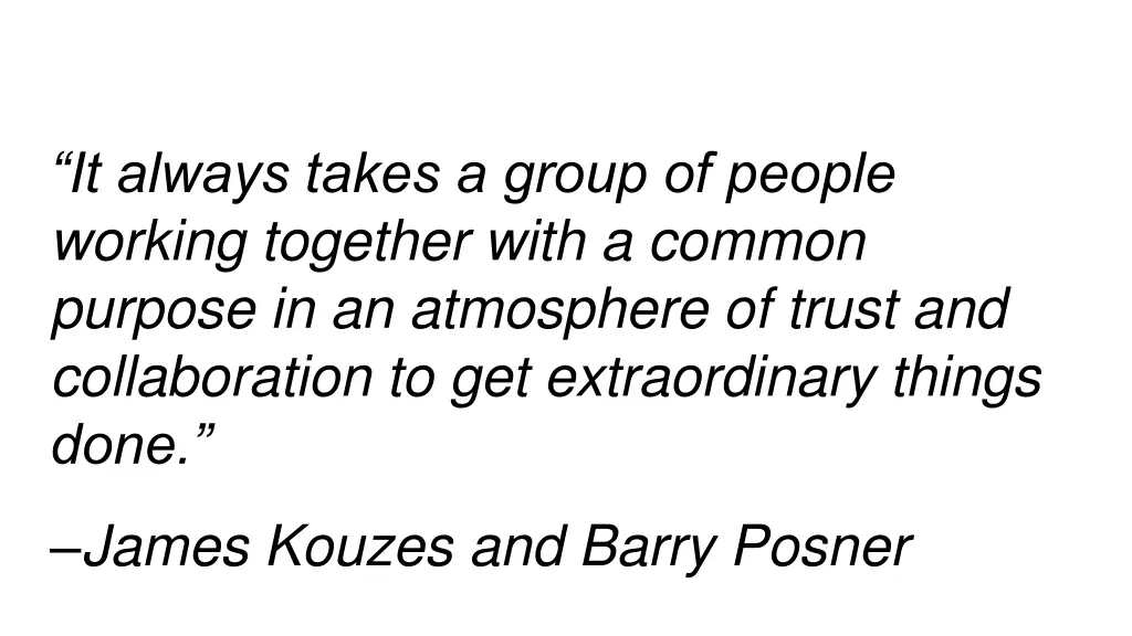 it always takes a group of people working