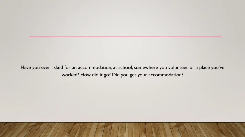 have you ever asked for an accommodation