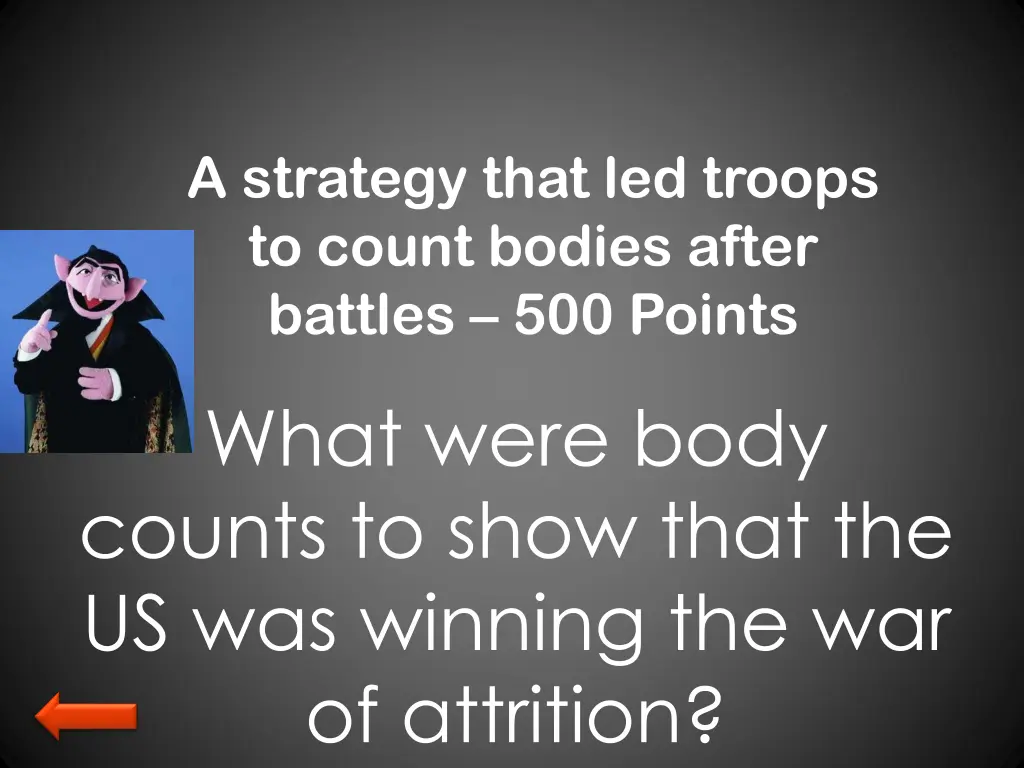 a strategy that led troops to count bodies after