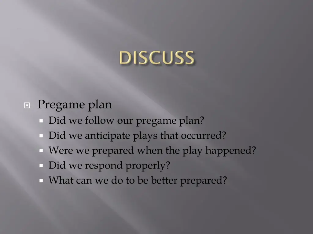 pregame plan did we follow our pregame plan