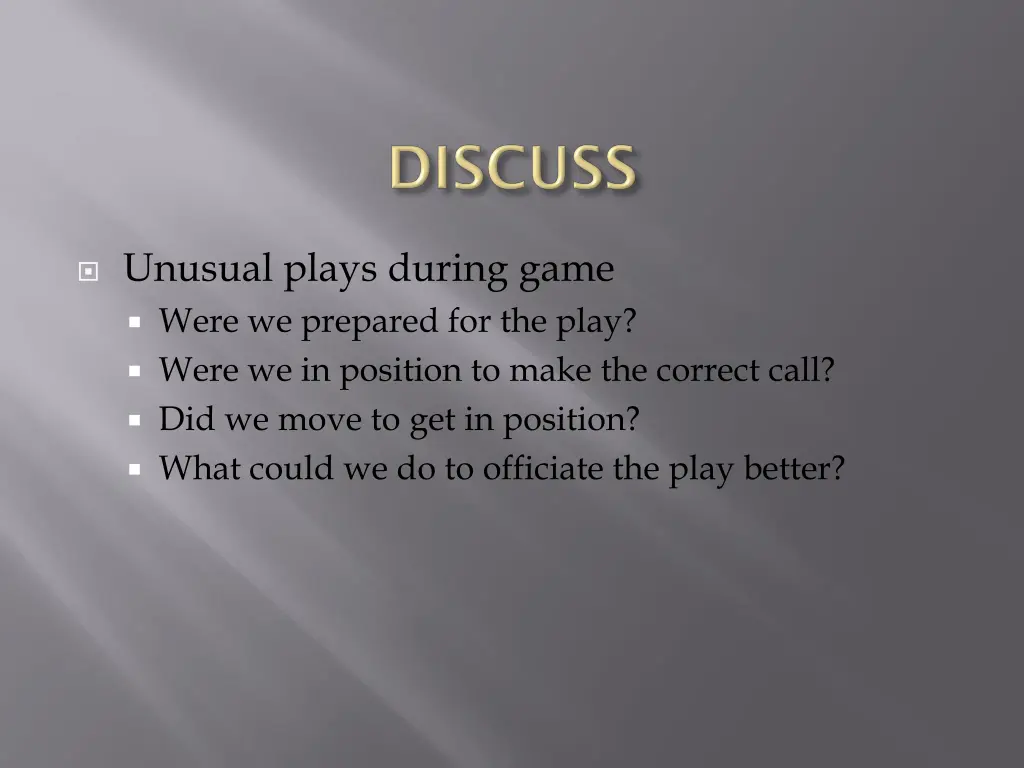 unusual plays during game were we prepared