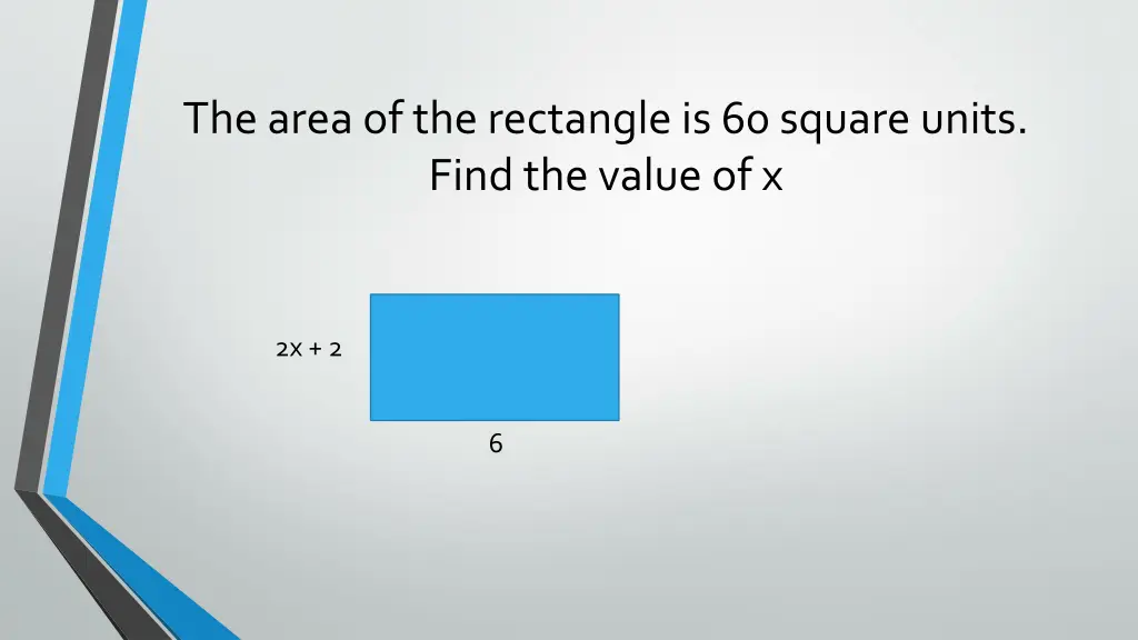 the area of the rectangle is 60 square units find