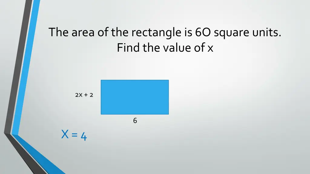 the area of the rectangle is 6o square units find