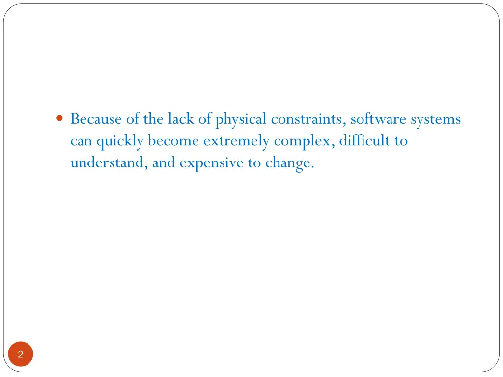 because of the lack of physical constraints