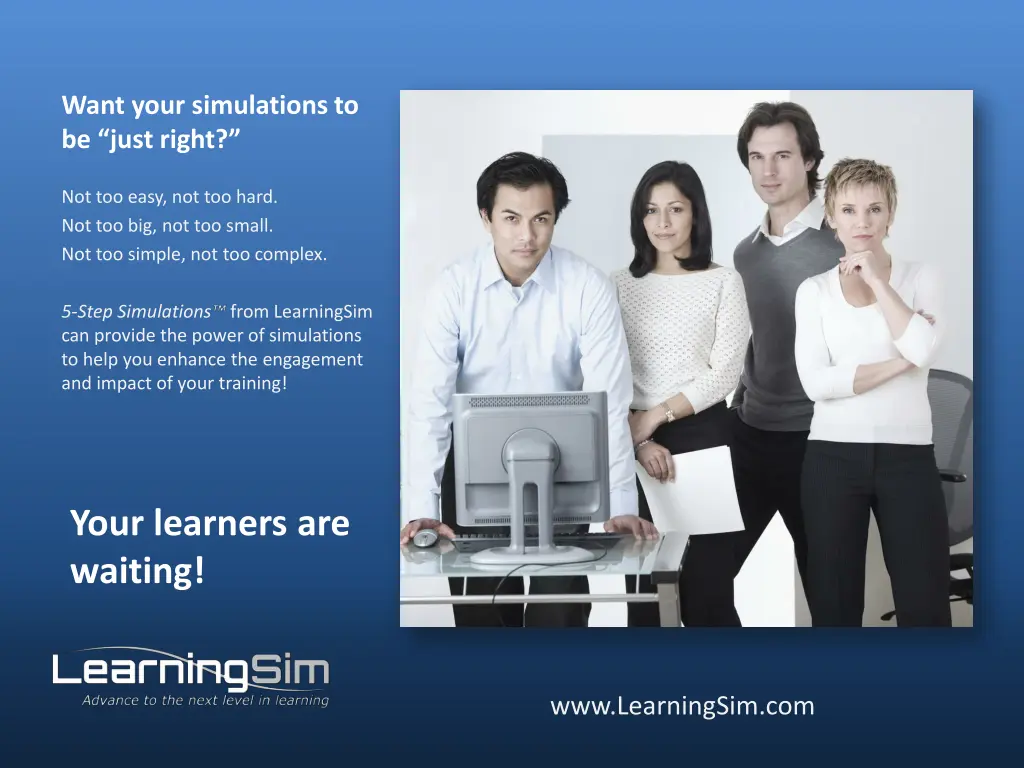 want your simulations to be just right