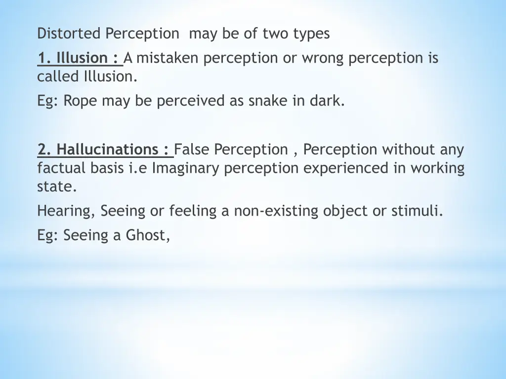 distorted perception may be of two types