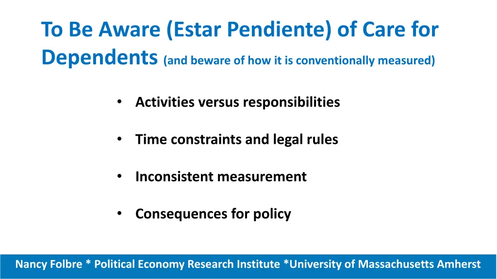 to be aware estar pendiente of care
