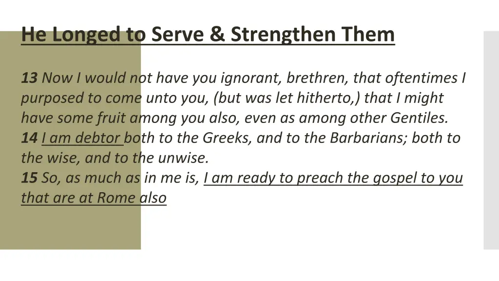 he longed to serve strengthen them
