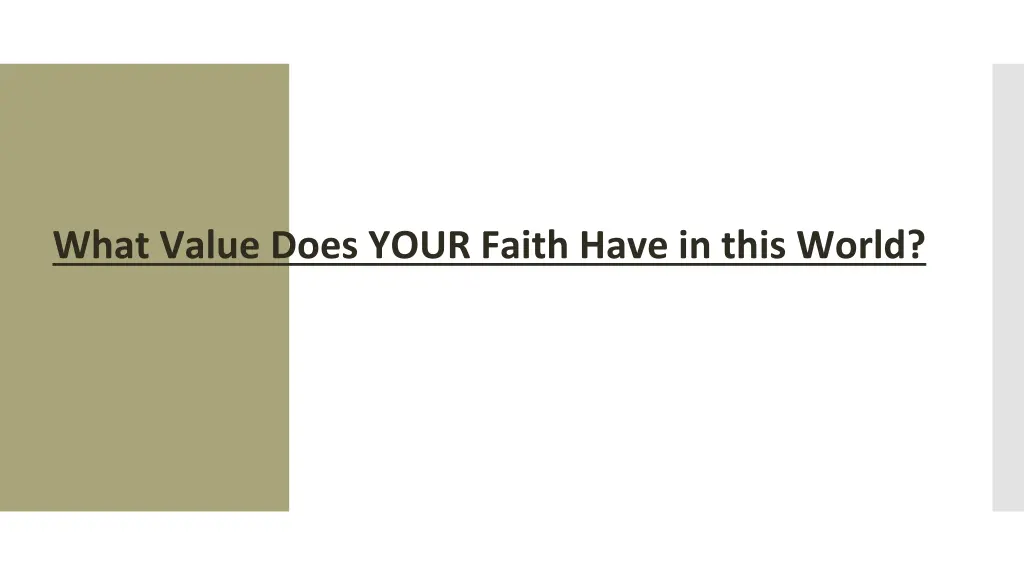 what value does your faith have in this world