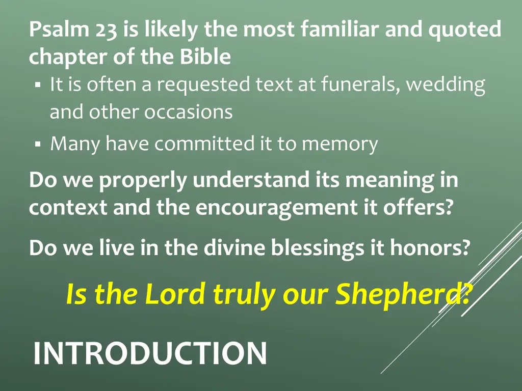 psalm 23 is likely the most familiar and quoted