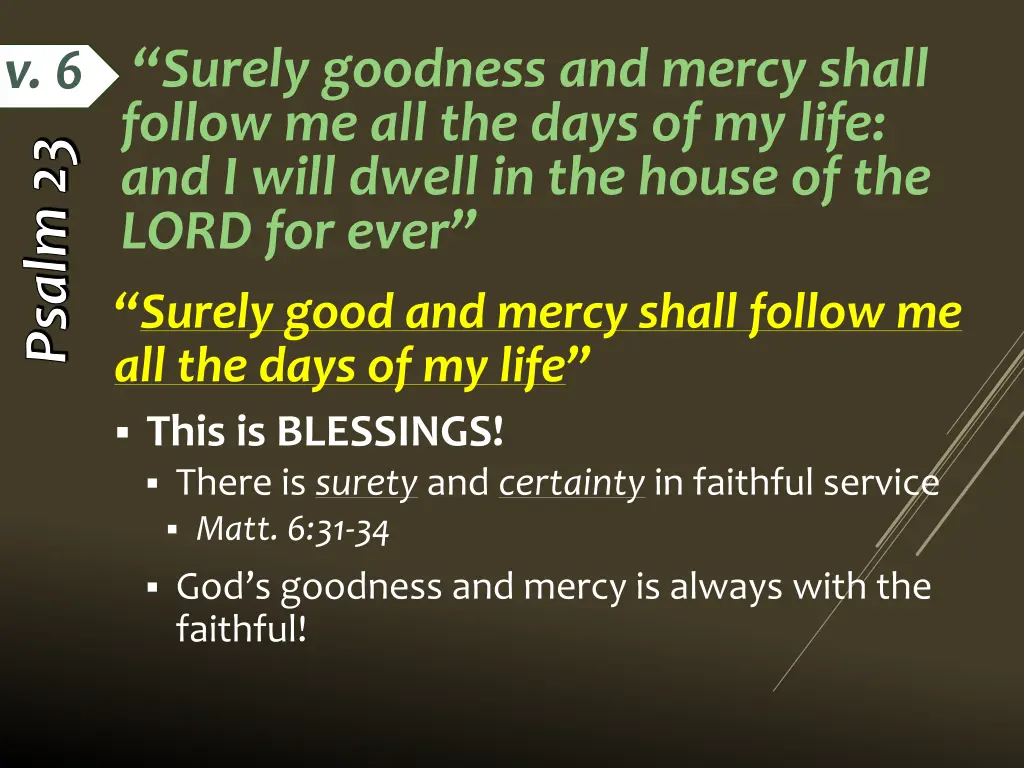 surely goodness and mercy shall follow