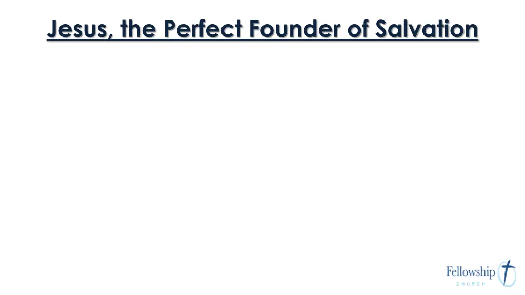 jesus the perfect founder of salvation