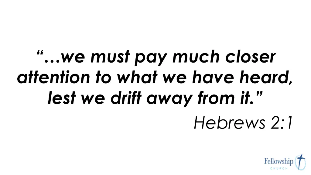 we must pay much closer attention to what we have