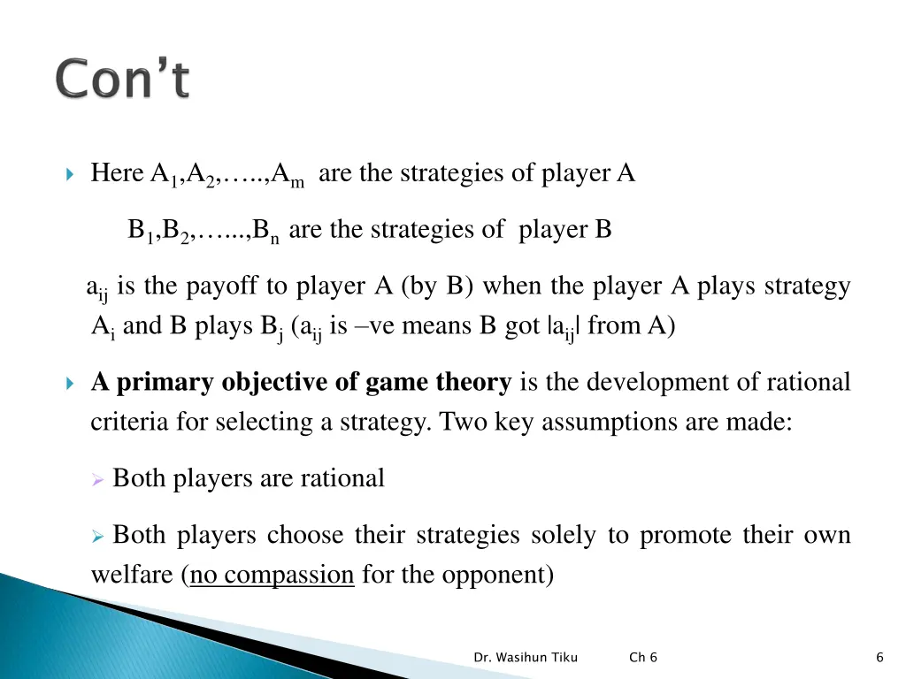 here a 1 a 2 a m are the strategies of player a