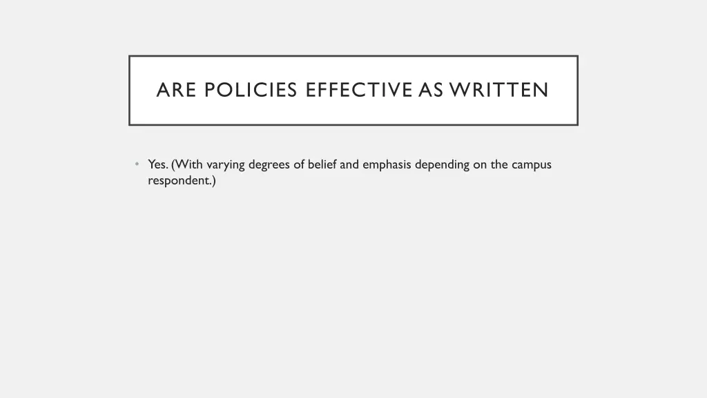 are policies effective as written