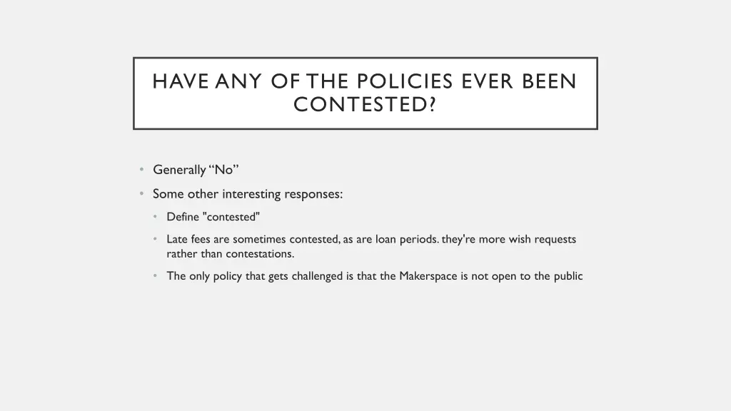 have any of the policies ever been contested