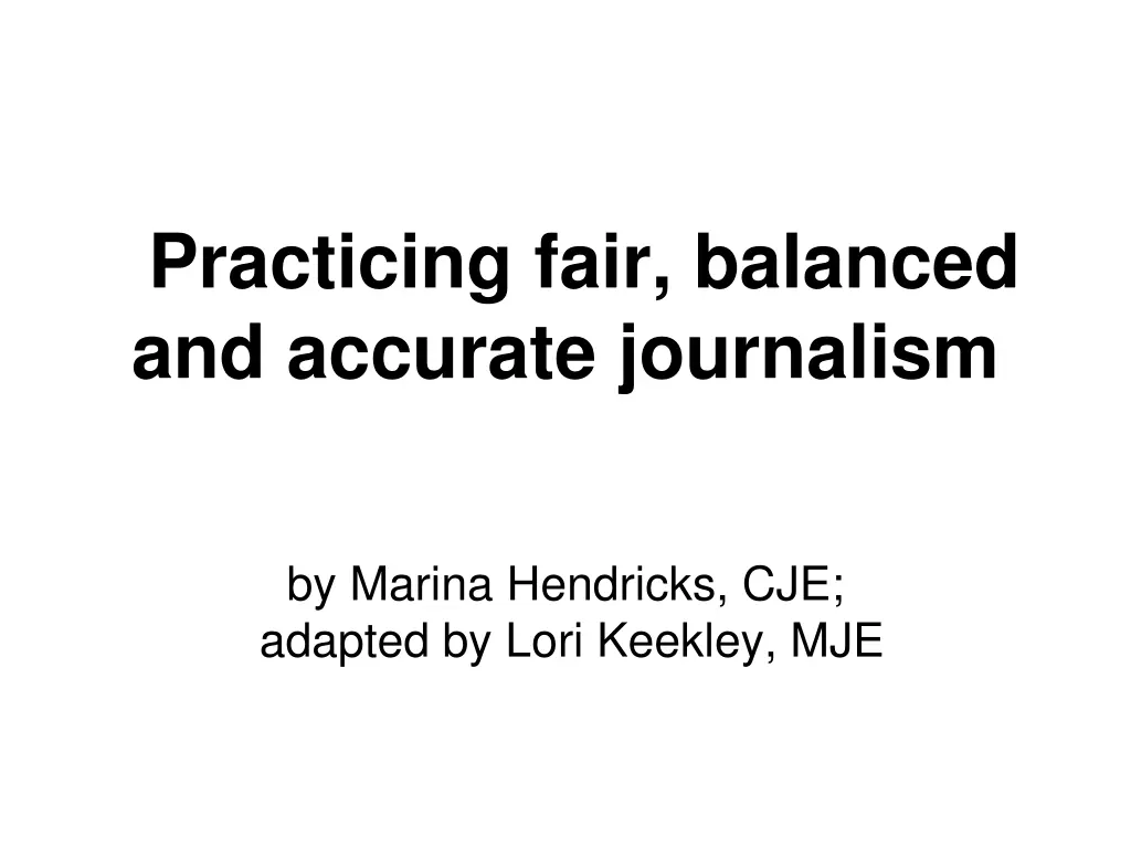 practicing fair balanced and accurate journalism