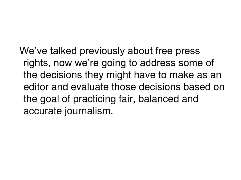 we ve talked previously about free press rights