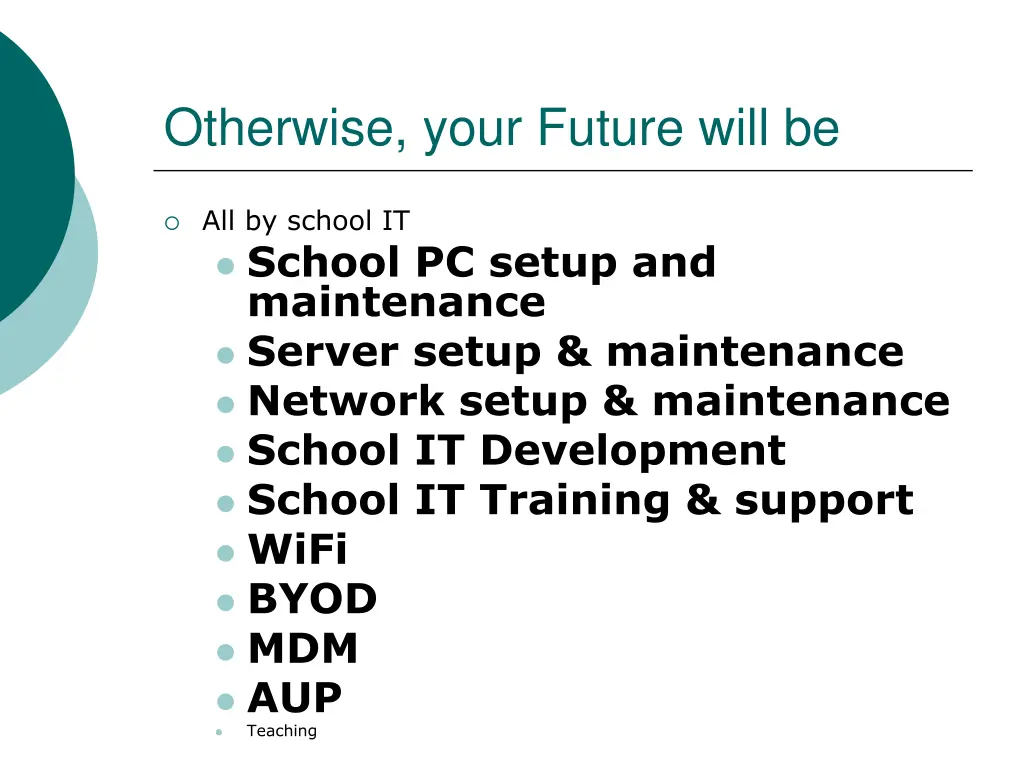 otherwise your future will be