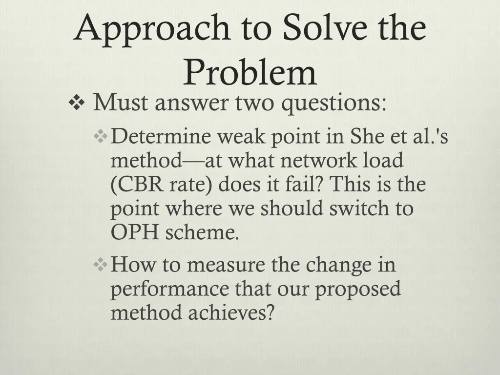 approach to solve the problem must answer