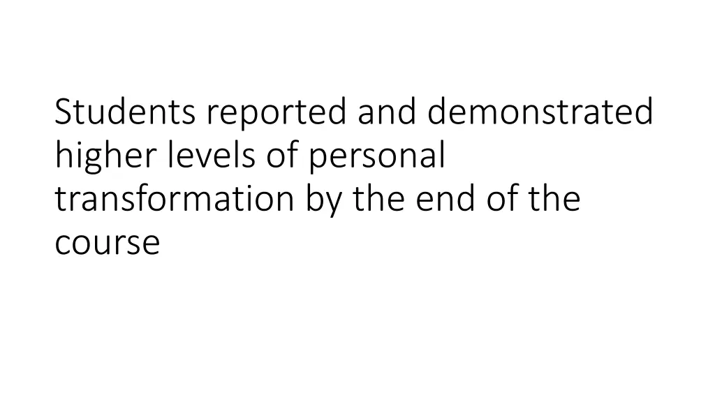 students reported and demonstrated higher levels