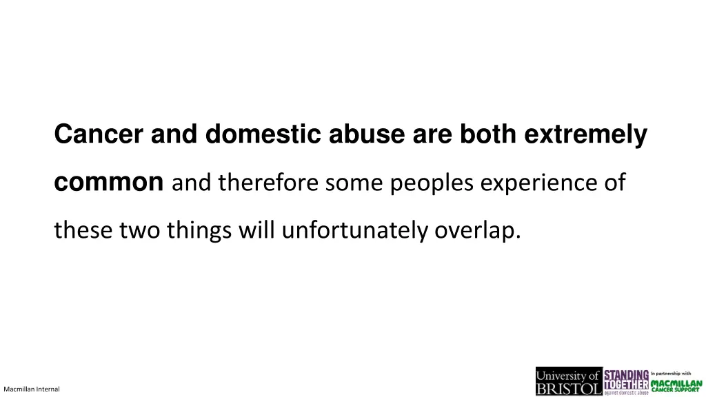 cancer and domestic abuse are both extremely