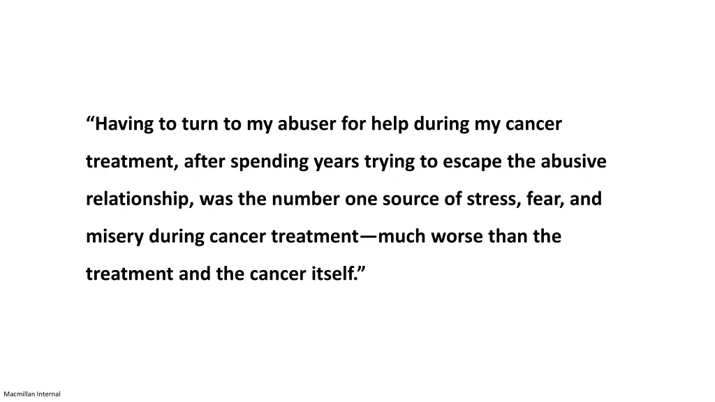 having to turn to my abuser for help during