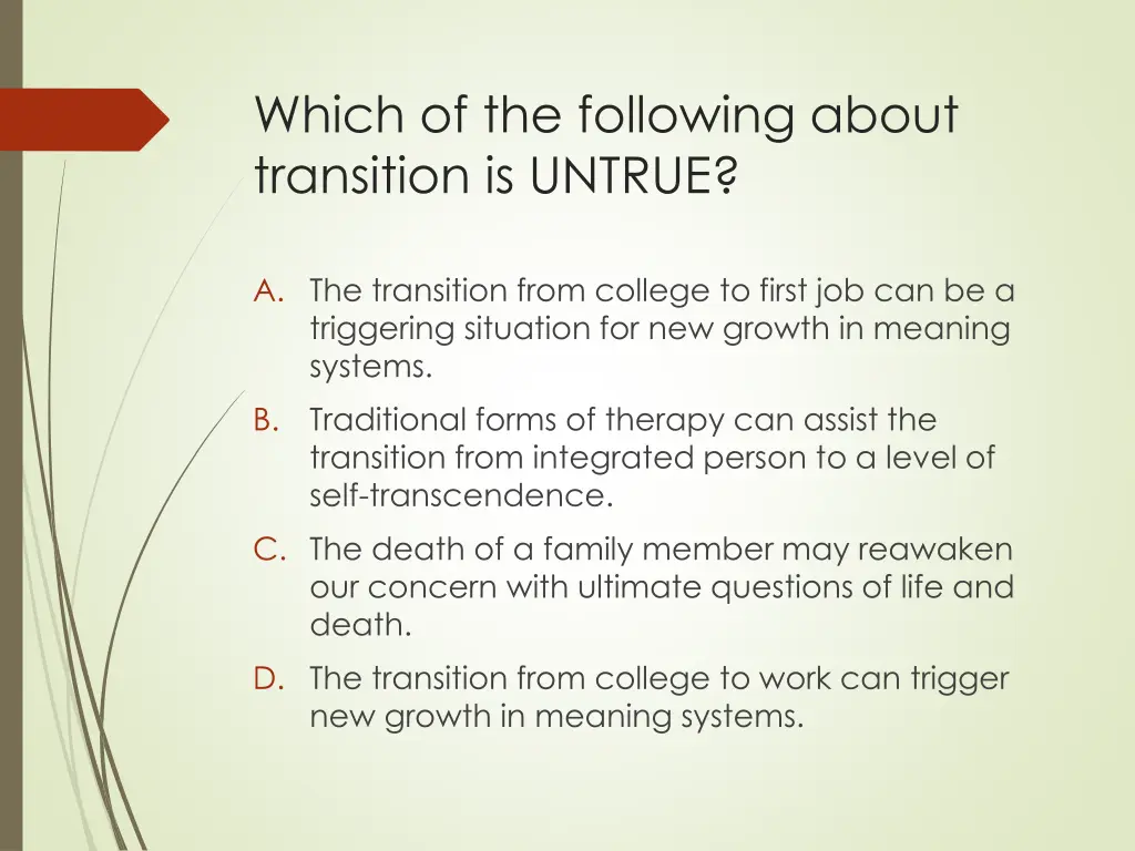which of the following about transition is untrue