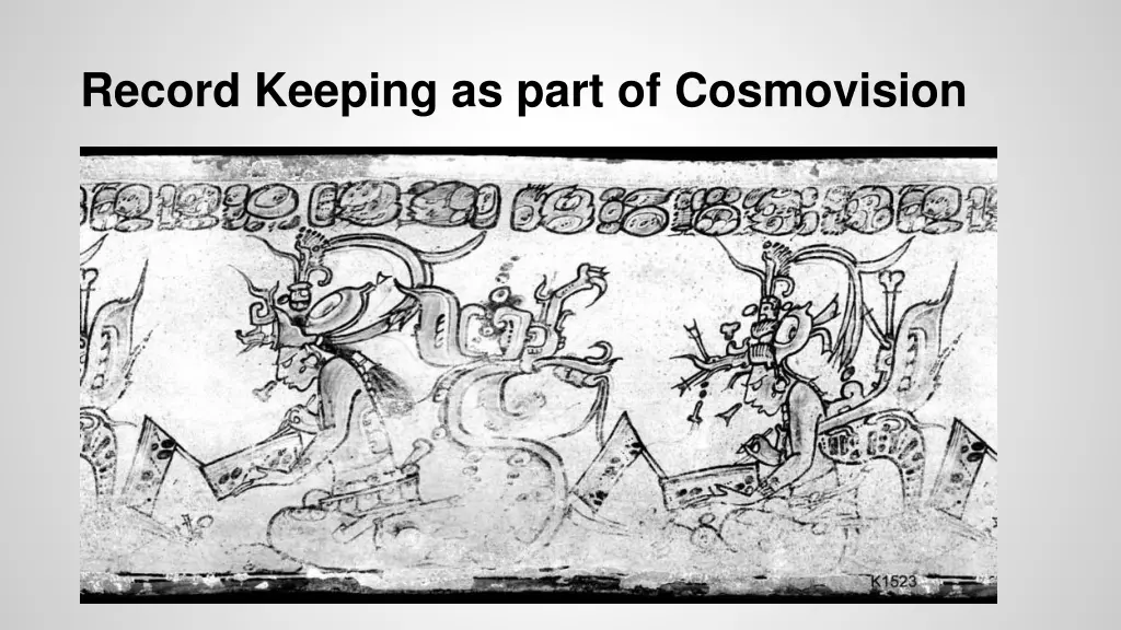 record keeping as part of cosmovision