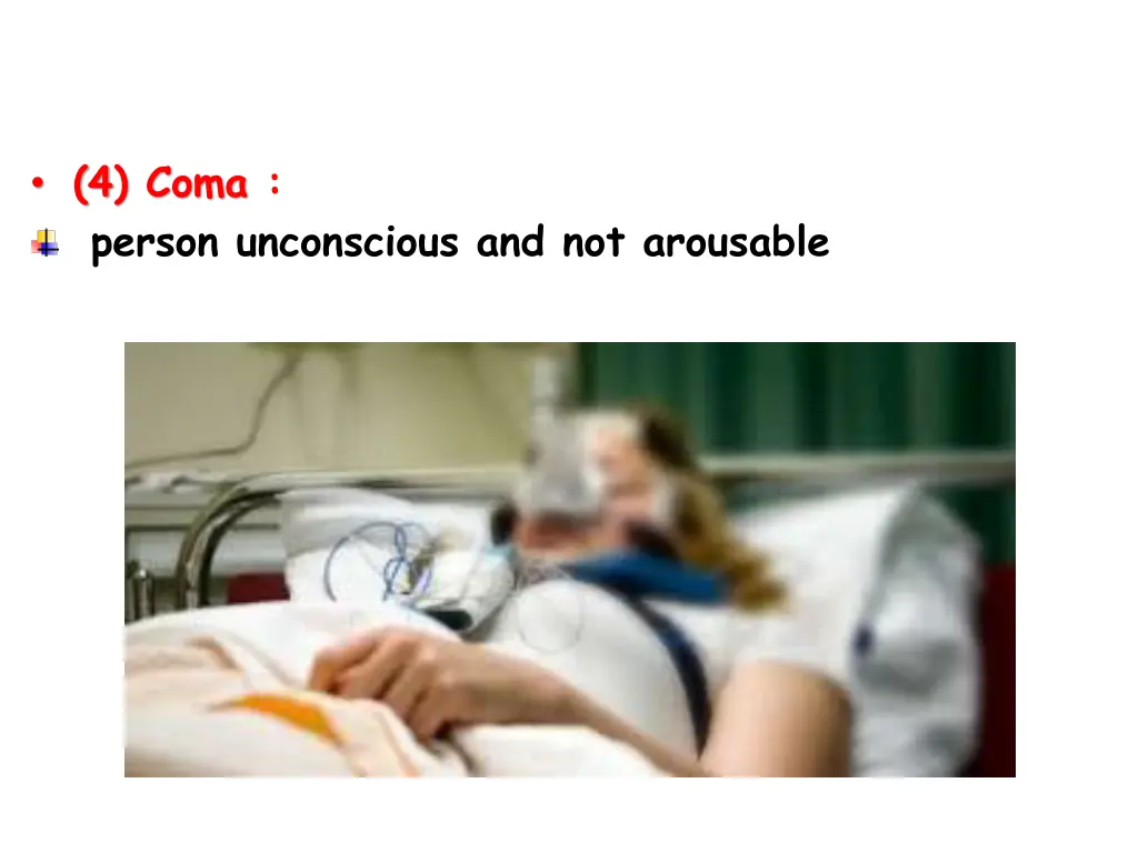 4 coma person unconscious and not arousable