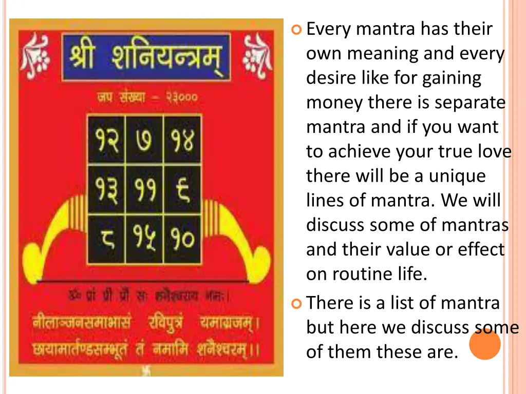 every mantra has their own meaning and every