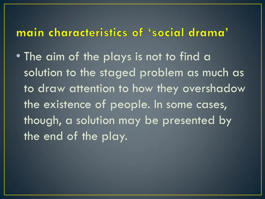 main characteristics of social drama 1