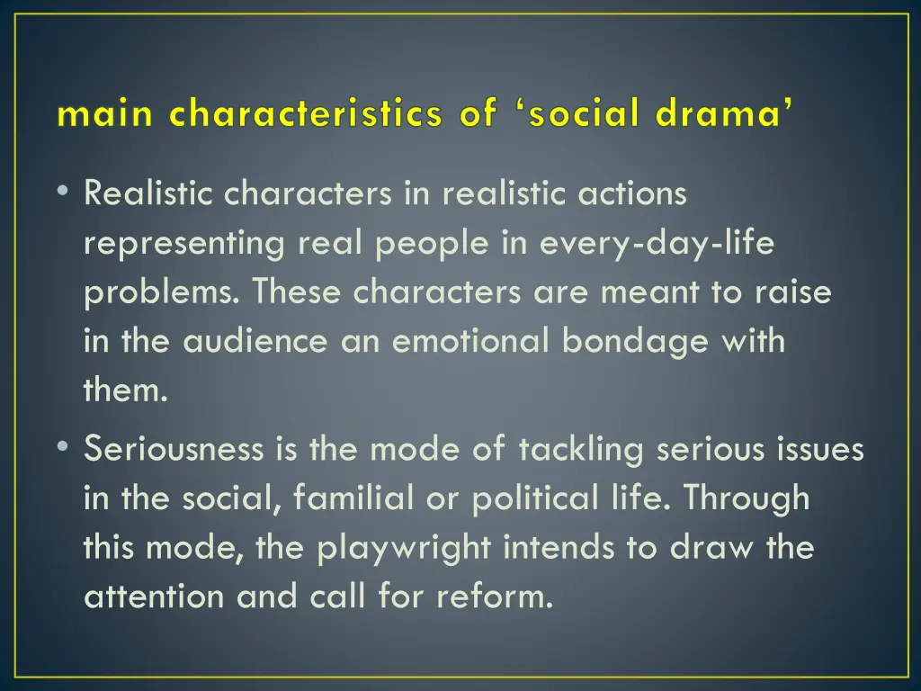 main characteristics of social drama