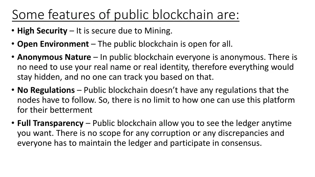 some features of public blockchain are high