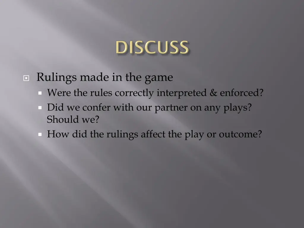 rulings made in the game were the rules correctly